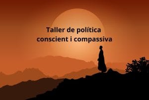 Taller de Política Conscient i Compassiva.