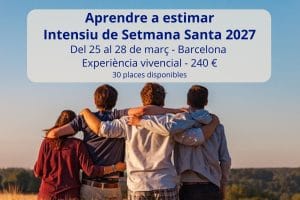 Aprendre a estimar - Setmana Santa 2027 - 25, 26, 27 i 28 de Març